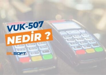 VUK 507 Uyumluluğu Nedir? Neden Önemlidir?
